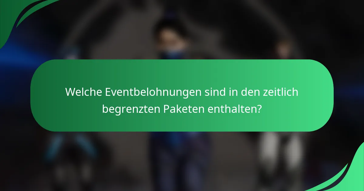 Welche Eventbelohnungen sind in den zeitlich begrenzten Paketen enthalten?
