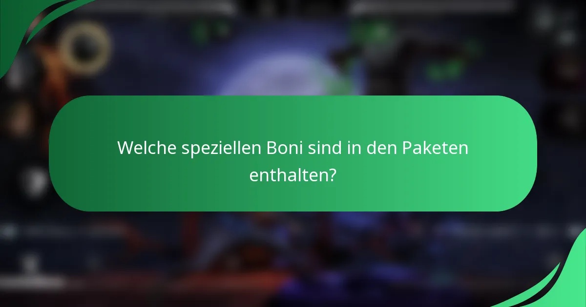 Welche speziellen Boni sind in den Paketen enthalten?