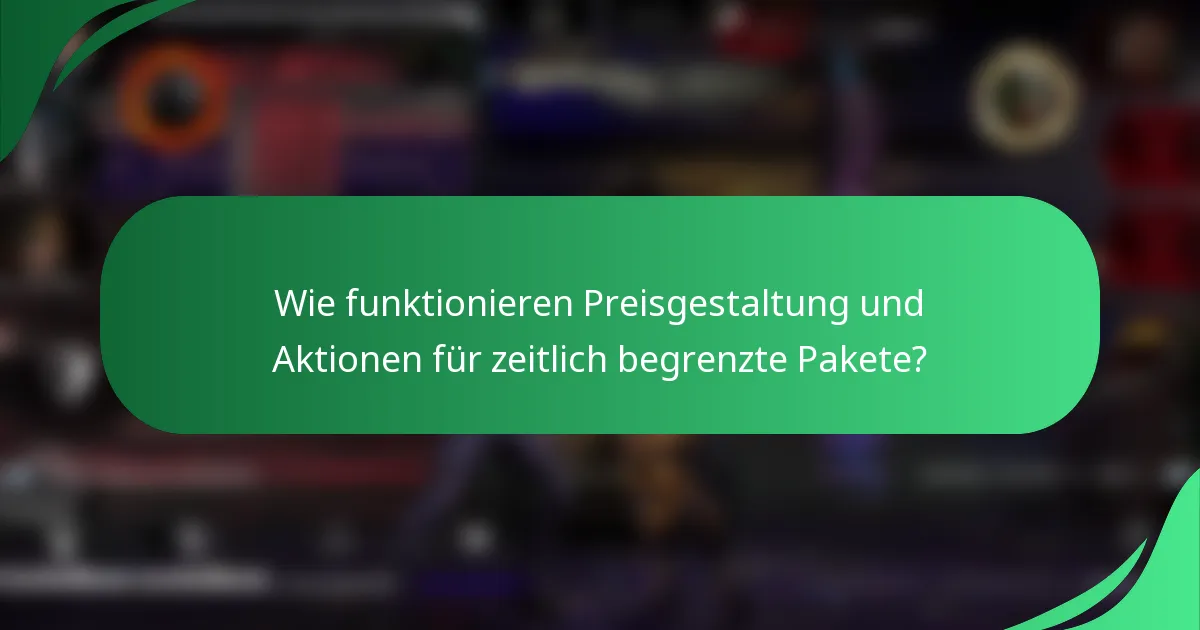 Wie funktionieren Preisgestaltung und Aktionen für zeitlich begrenzte Pakete?