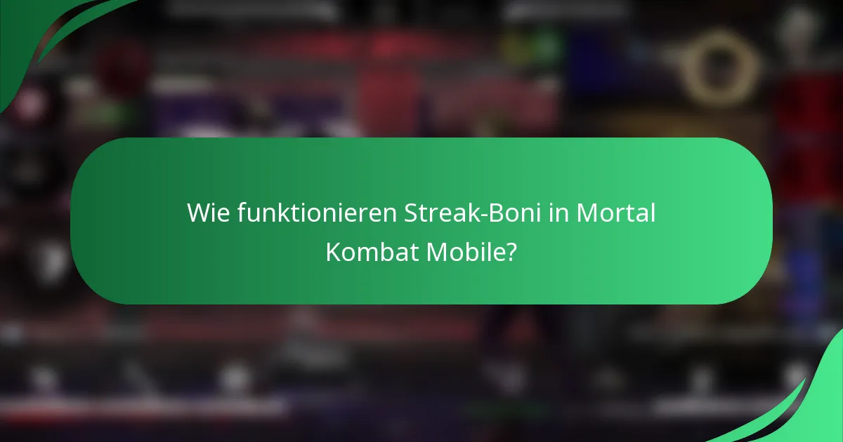 Wie funktionieren Streak-Boni in Mortal Kombat Mobile?