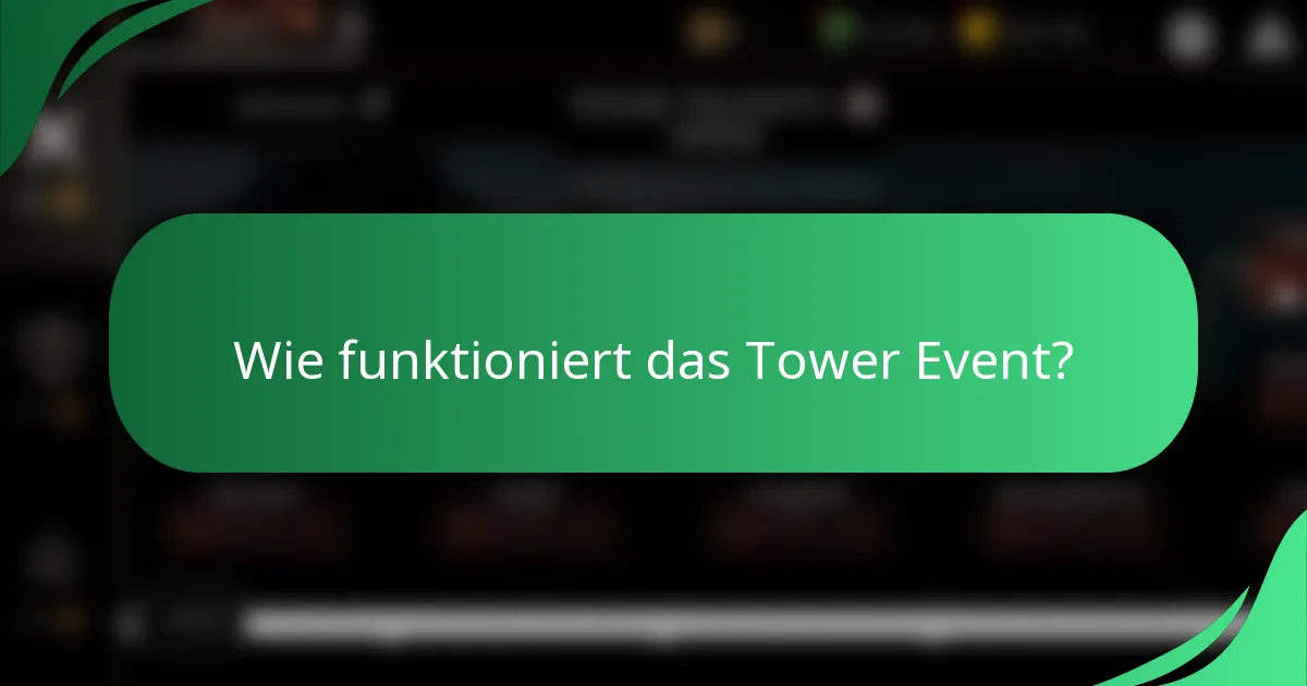 Wie funktioniert das Tower-Event?