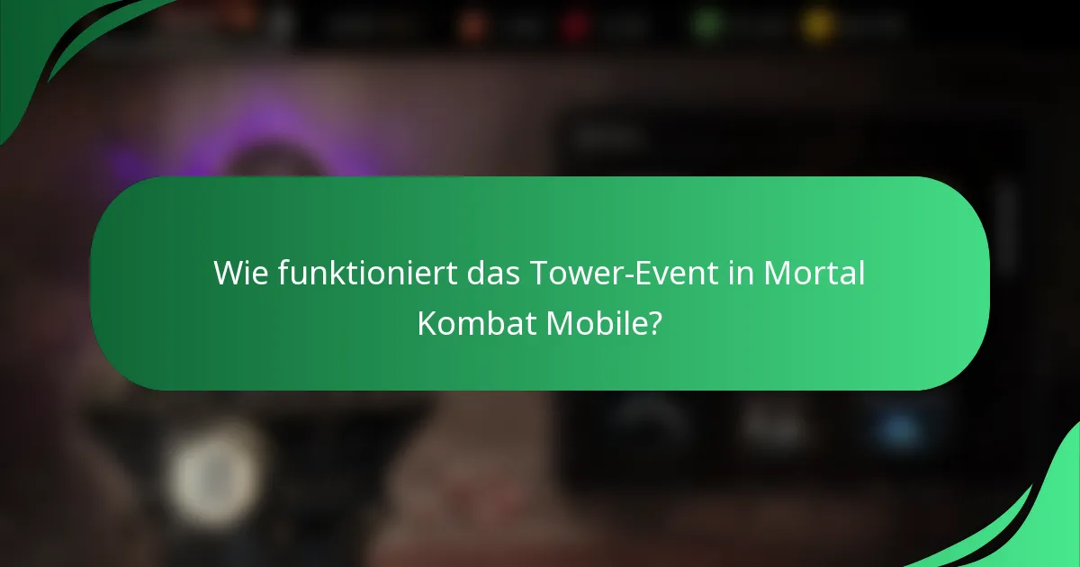 Wie funktioniert das Tower-Event in Mortal Kombat Mobile?